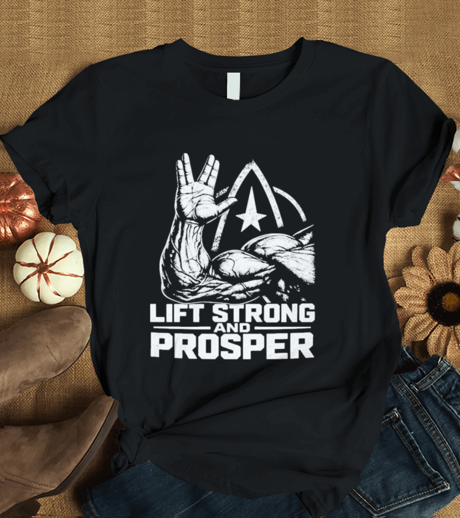 Lift Strong And Prosper 2026 Star Trek Vulcan Salute Fitness Motivation T-Shirt
