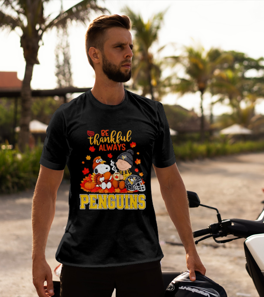 Be Thankful Always Snoopy Charlie Brown Penguins Fans T-Shirt