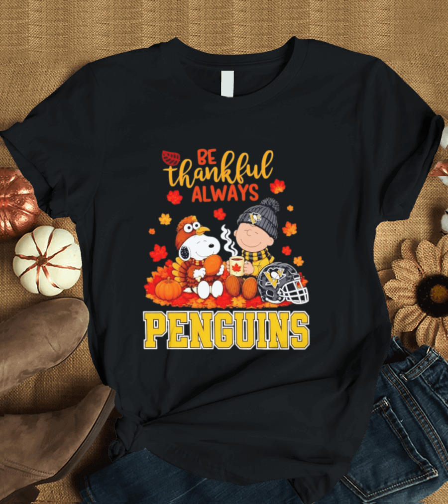 Be Thankful Always Snoopy Charlie Brown Penguins Fans T-Shirt