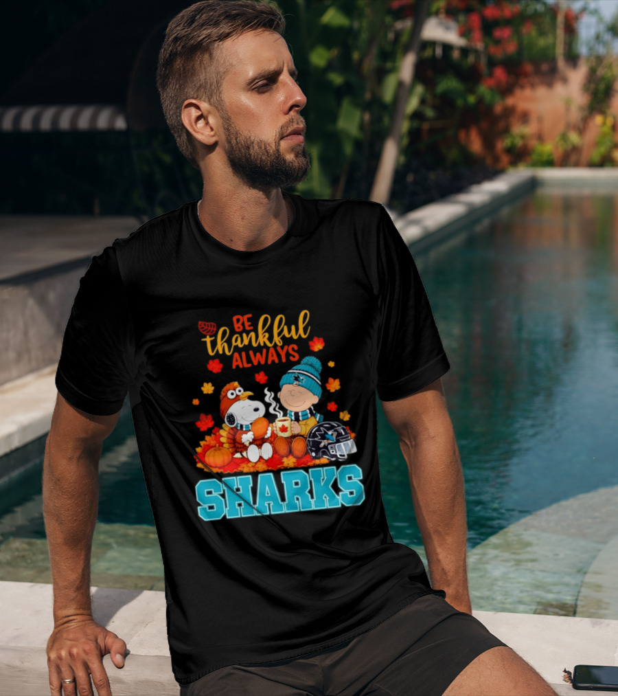 Be Thankful Always Snoopy Charlie Brown San Jose Sharks Fans Thanksgiving T-Shirt