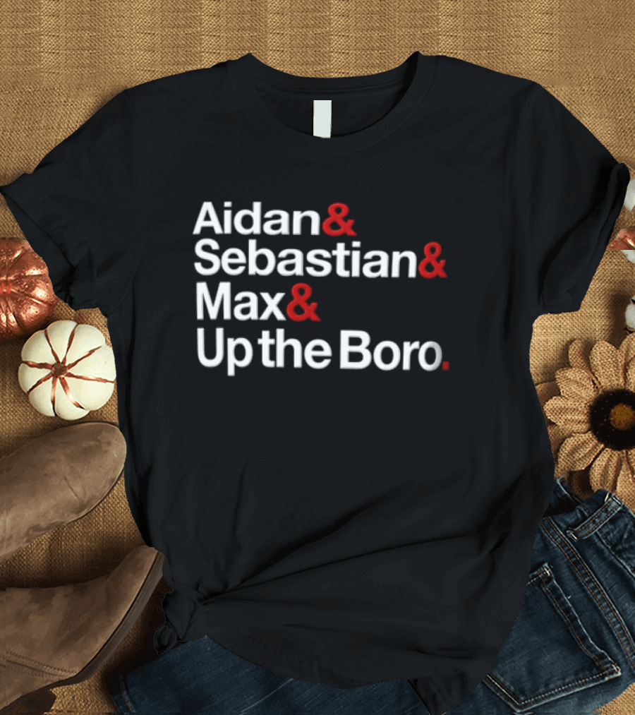 Aidan Sebastian Max Up The Boro Names T-Shirt
