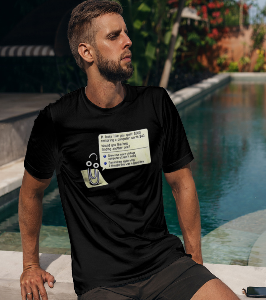 Microsoft It Looks Like You Spent 800 Restoring A Computer Worth 40 T-Shirt