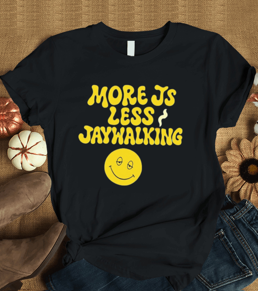 More JS Less Jaywalking Smiley Face T-Shirt