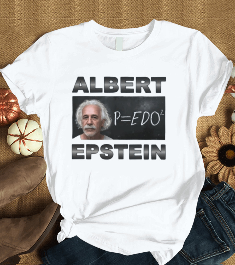 ALBERT EPSTEIN P=EDO² Equation Meme T-Shirt
