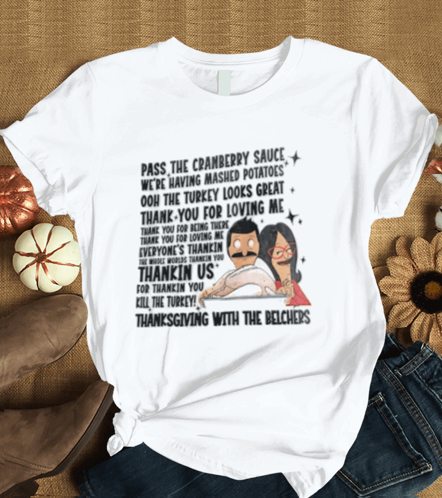 Bob's Burgers Thanksgiving Bob Belcher Linda Belcher Turkey Day Dinner Song Lyrics T-Shirt