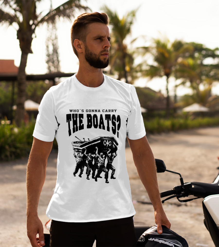 Who's Gonna Carry The Boats Motivational Quote By David Goggins T-Shirt