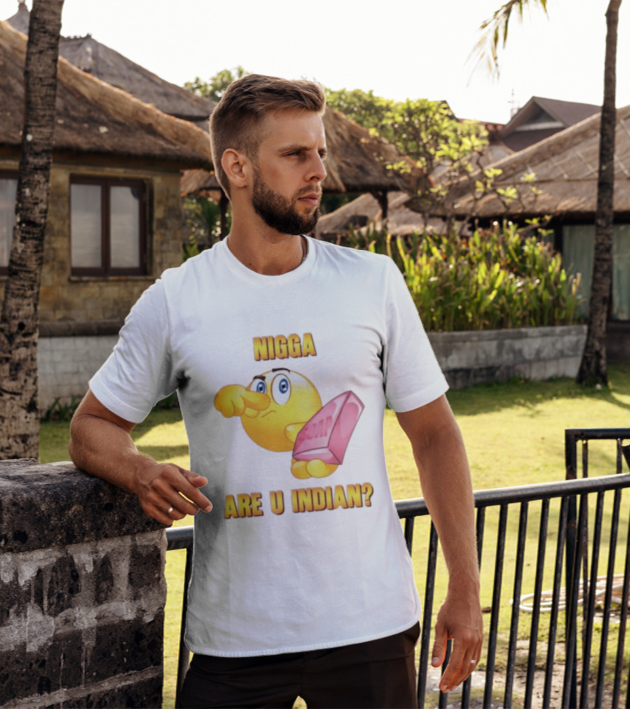 Nigga Are U Indian Soap Meme T-Shirt