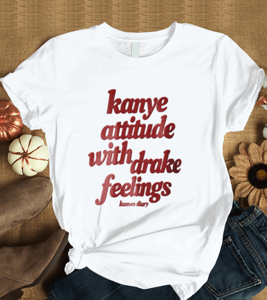 Kanye Attitude With Drake Feelings Kanyes Diary Red T-Shirt