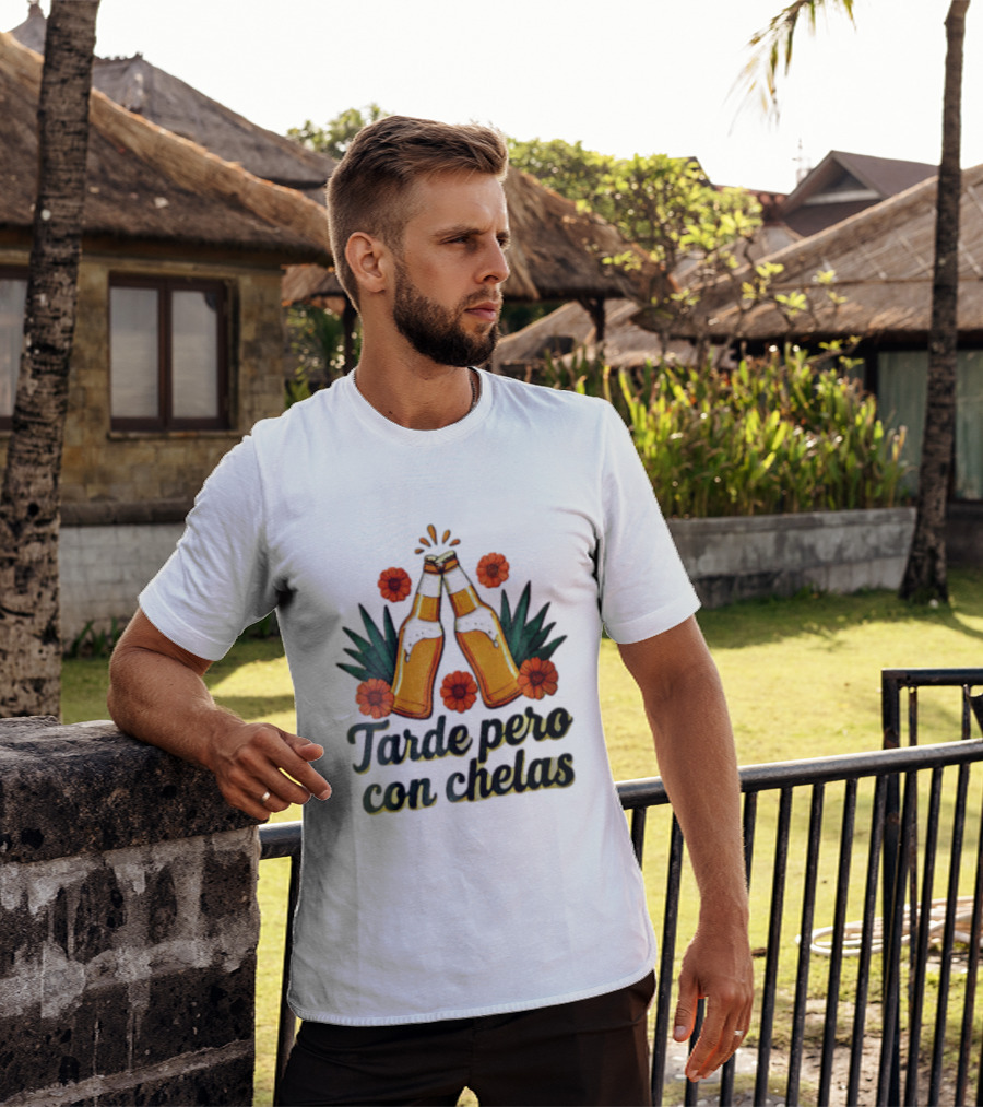 Tarde Pero Con Chelas Beer Bottles Cheering With Flowers And Agave T-Shirt