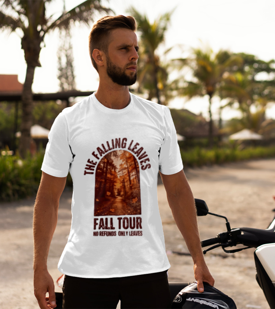 The Falling Leaves Fall Tour No Refunds Only Leaves Forest Path Autumn Archway T-Shirt