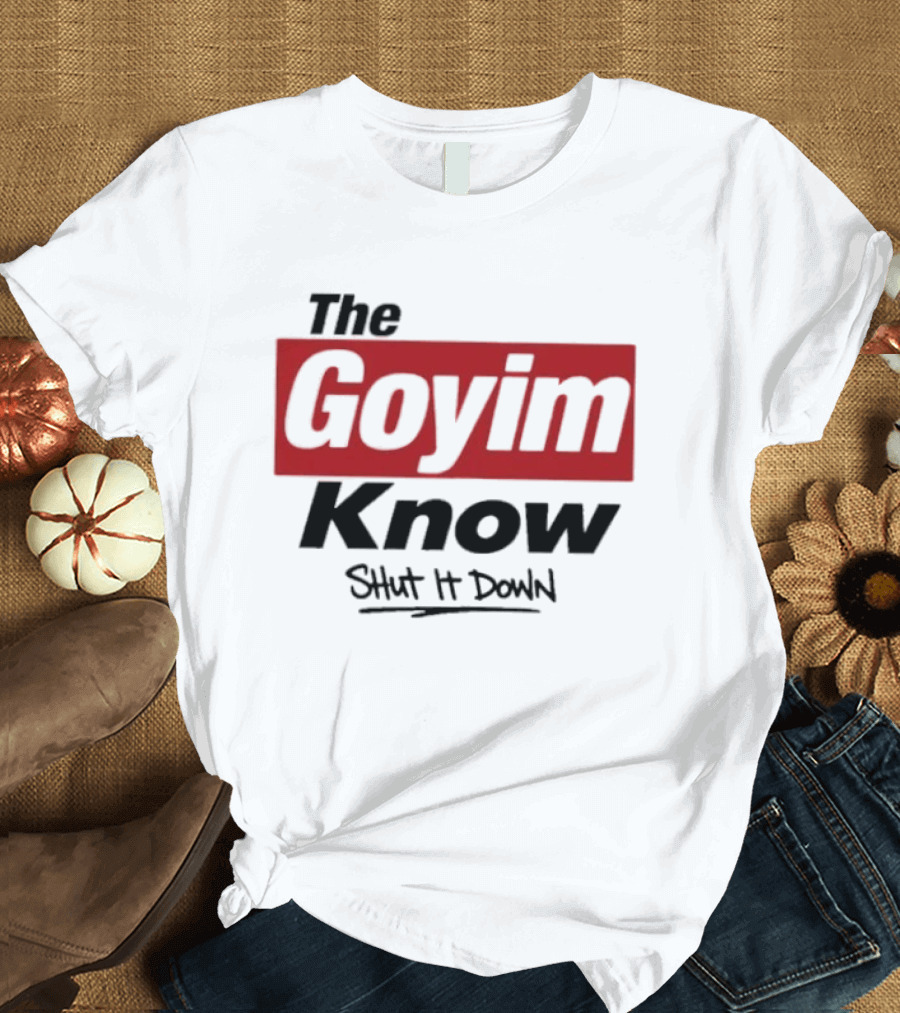 The Goyim Know Shut It Down Red Highlighted T-Shirt