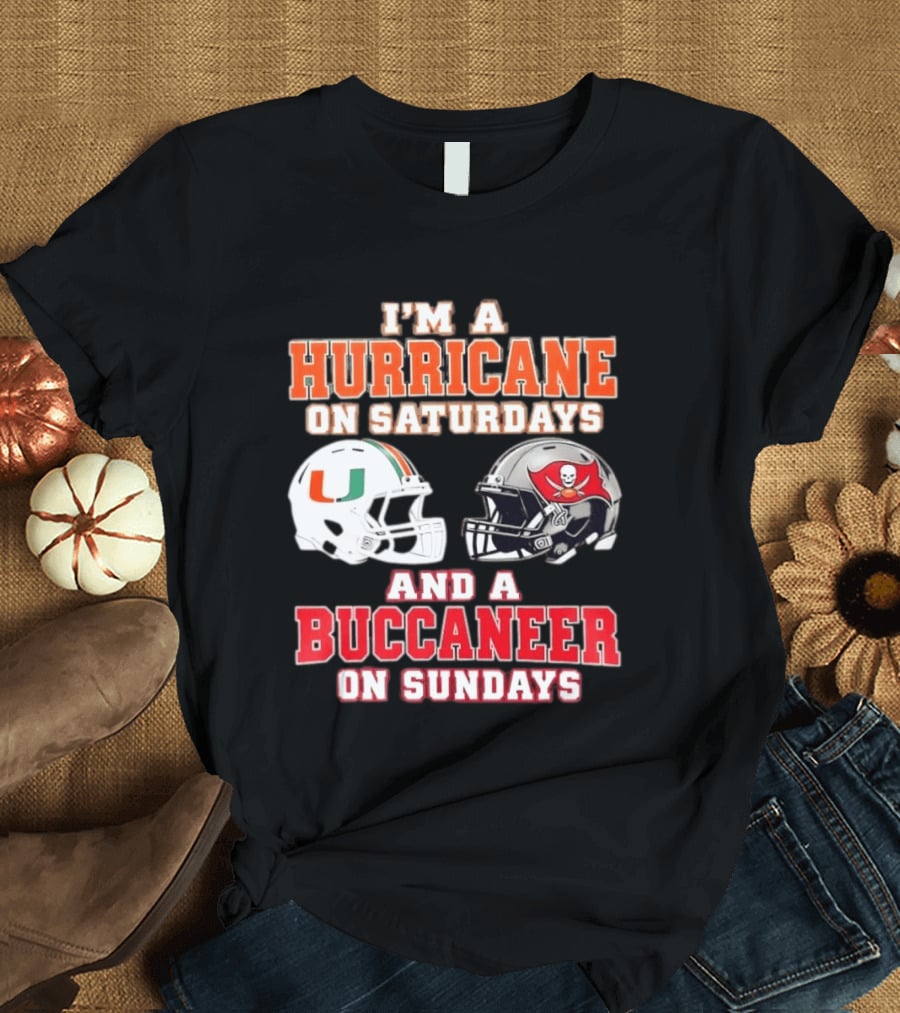 I'm A Hurricane On Saturdays Miami Football And A Buccaneer On Sundays Tampa Bay Fan T-Shirt