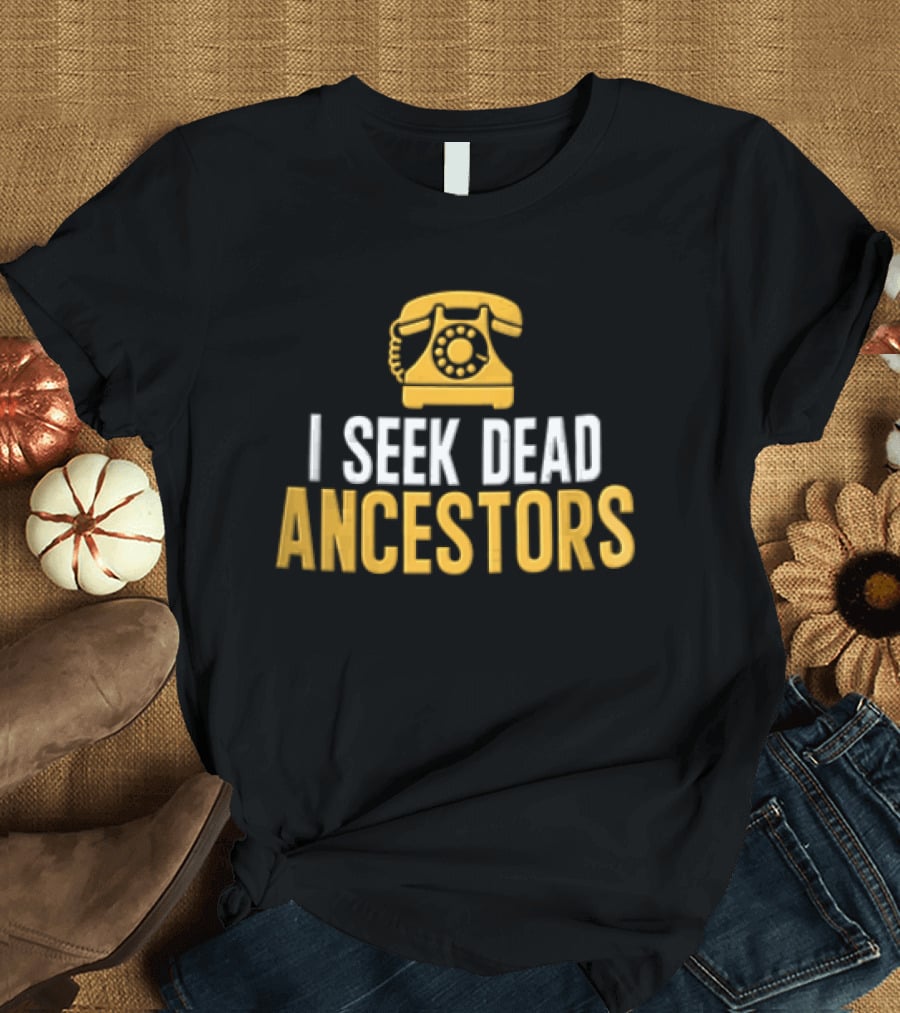 I Seek Dead Ancestors Yellow Rotary Telephone T-Shirt
