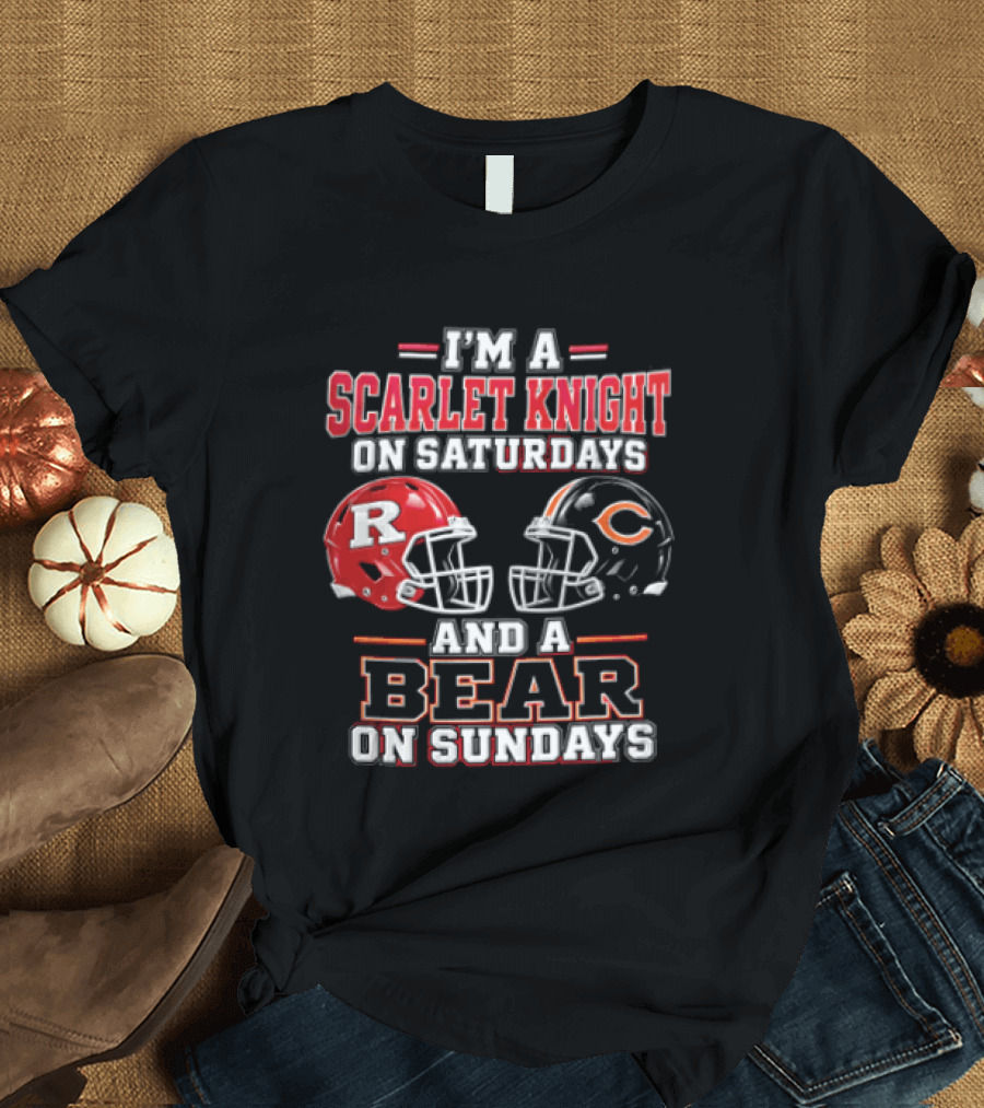 I'm A Scarlet Knight On Saturdays And A Bear On Sundays T-Shirt