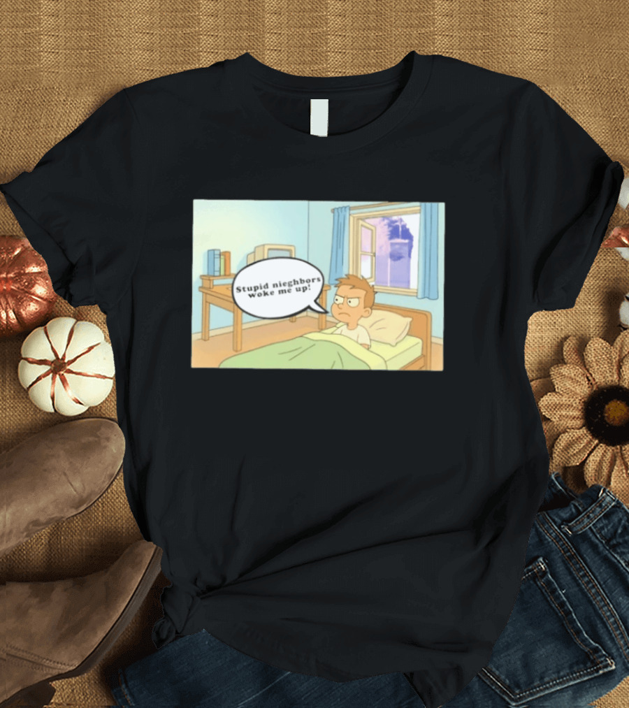 Stupid Neighbors Woke Me Up Cartoon Bedroom Scene T-Shirt