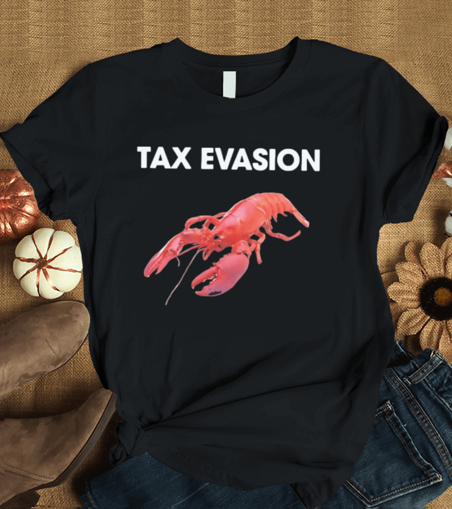 Tax Evasion Lobster Humorous Meme T-Shirt