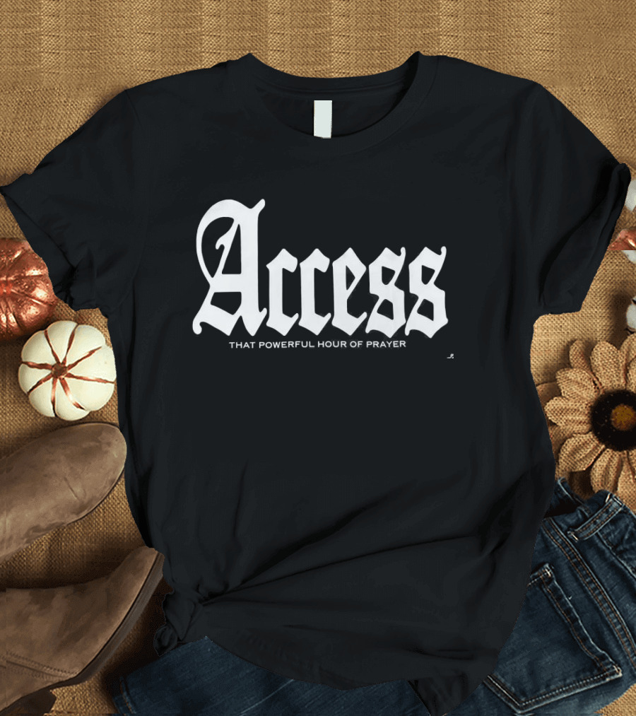 Access That Powerful Prayer Old English T-Shirt