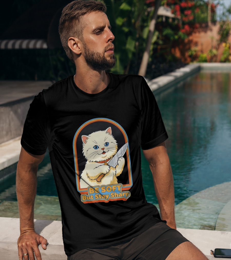 Cat Be Soft But Stay Sharp T-Shirt