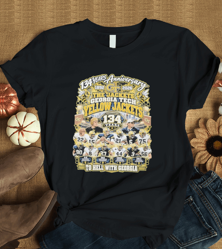 Georgia Tech Yellow Jackets 134 Years Anniversary 1892 2026 To Hell With Georgia Football Champions T-Shirt
