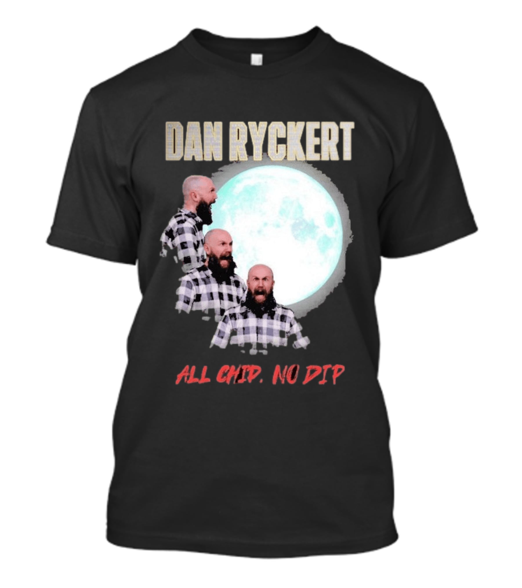Dan Ryckert All Chip No Dip Plaid Moon Expression Series T-Shirt