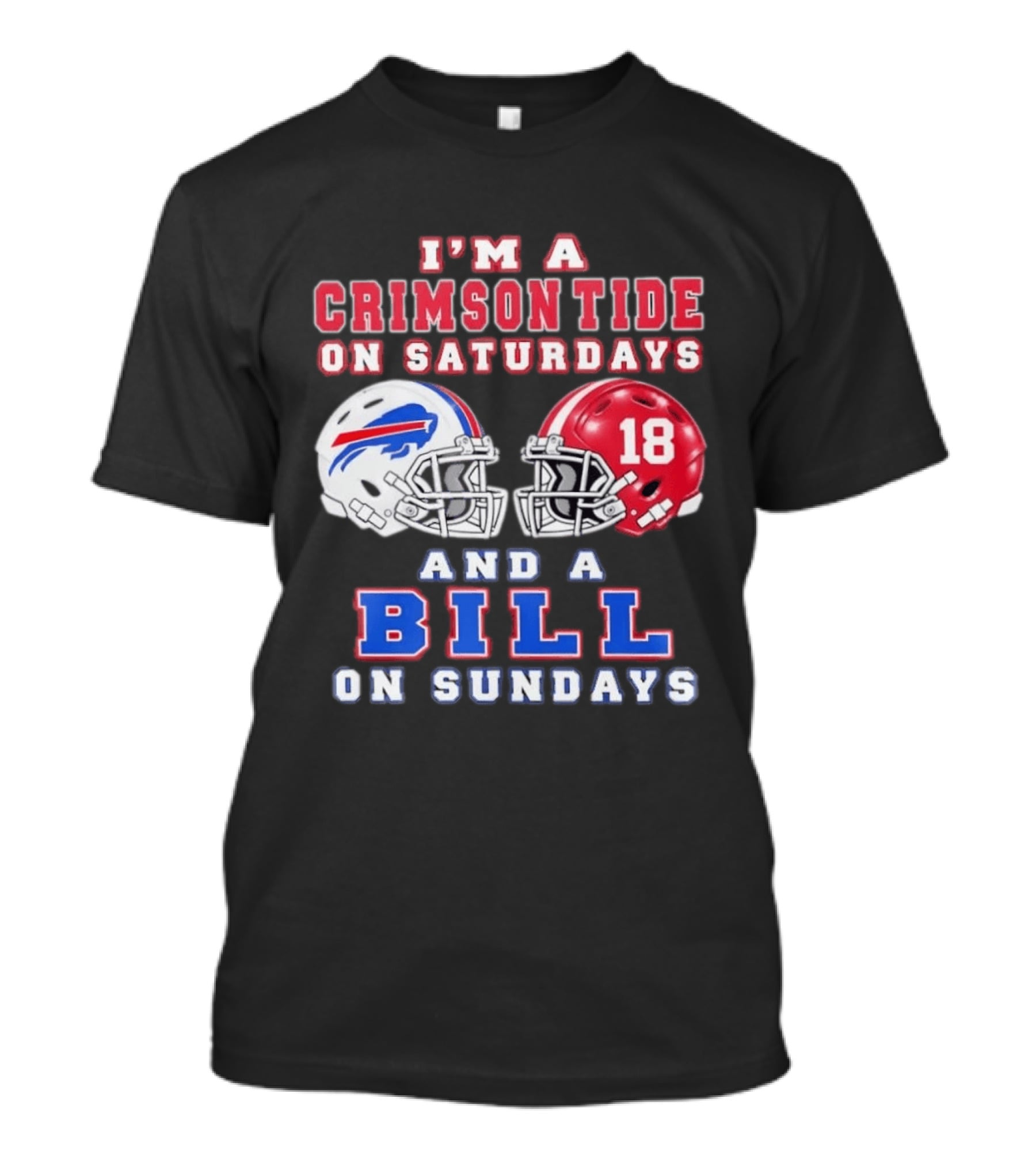 I'm A Crimson Tide On Saturdays And A Bill On Sundays Football Helmets T-Shirt
