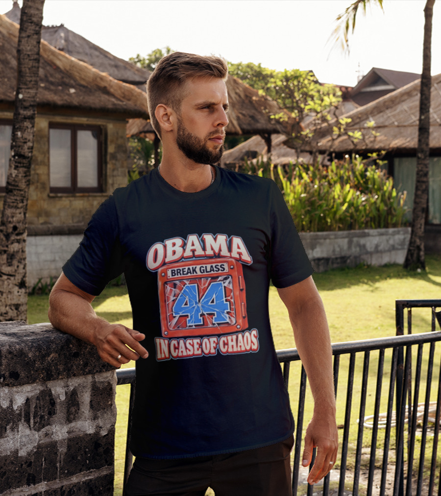 Obama Break Glass 44 In Case Of Chaos T-Shirt