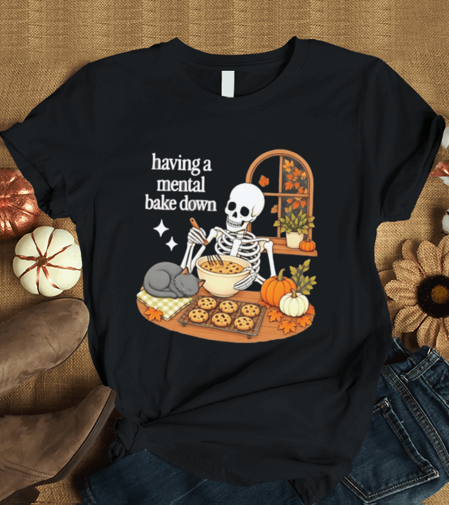 Having A Mental Bake Down Skeleton Baking With Cat And Pumpkins T-Shirt