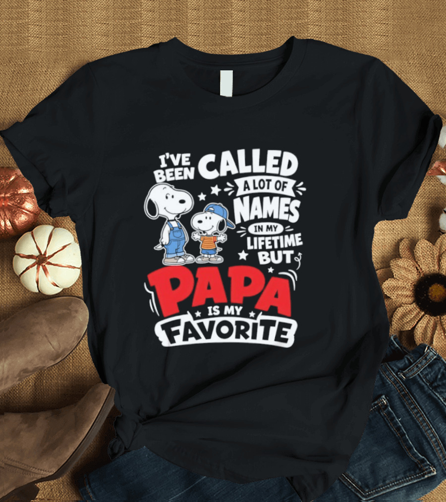 Snoopy I've Been Called A Lot Of Names In My Lifetime But Papa Is My Favorite T-Shirt
