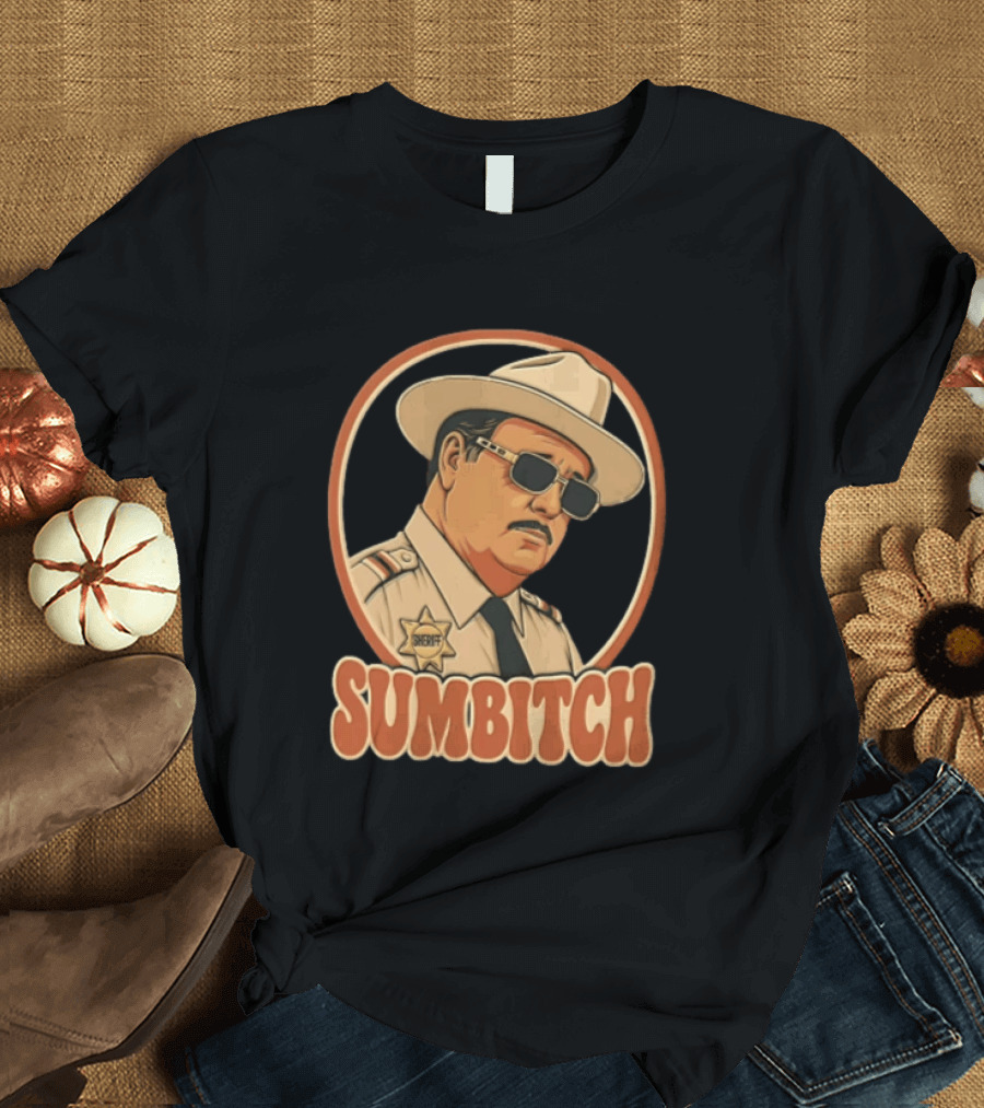 Sumbitch Sheriff Sunglasses Hat Cartoon T-Shirt