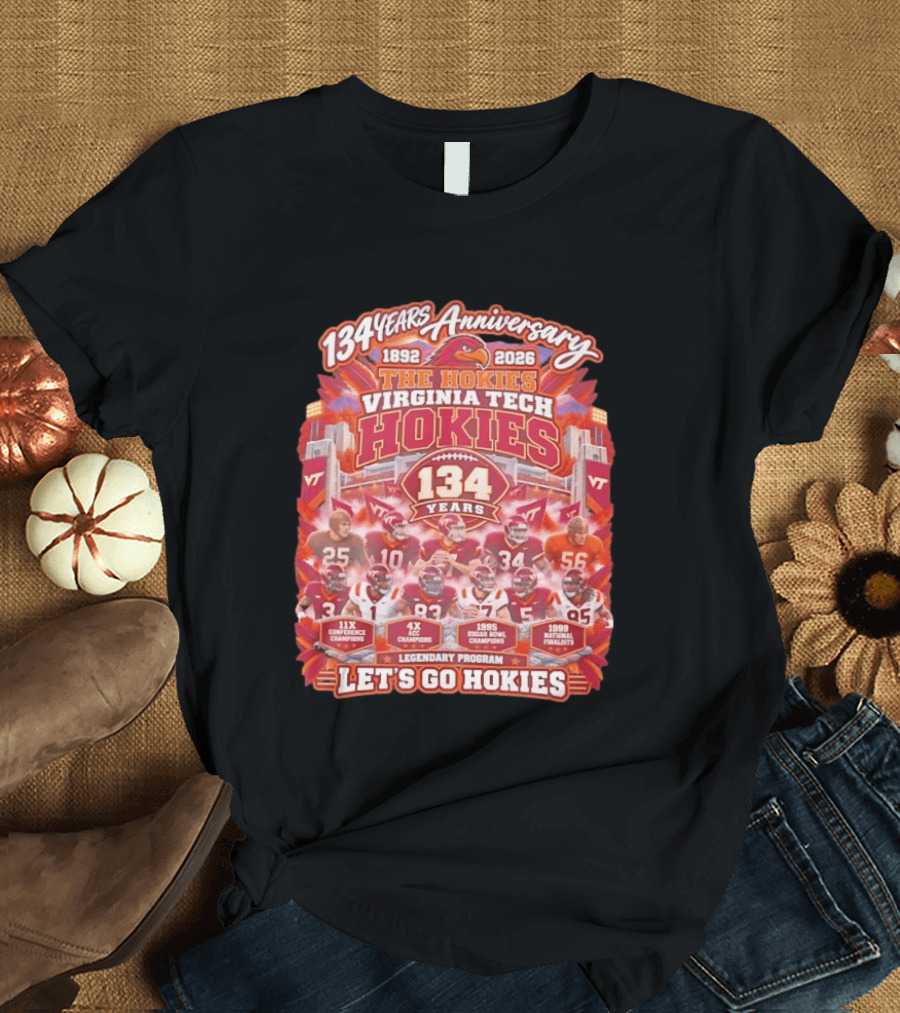 134 Years Anniversary Virginia Tech Hokies Legendary Program 1892 2026 Let's Go Hokies T-Shirt