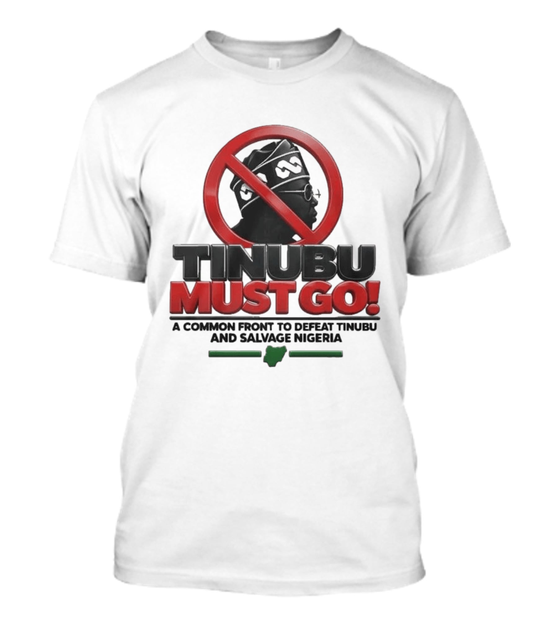 Tinubu Must Go A Common Front To Defeat Tinubu And Salvage Nigeria T-Shirt