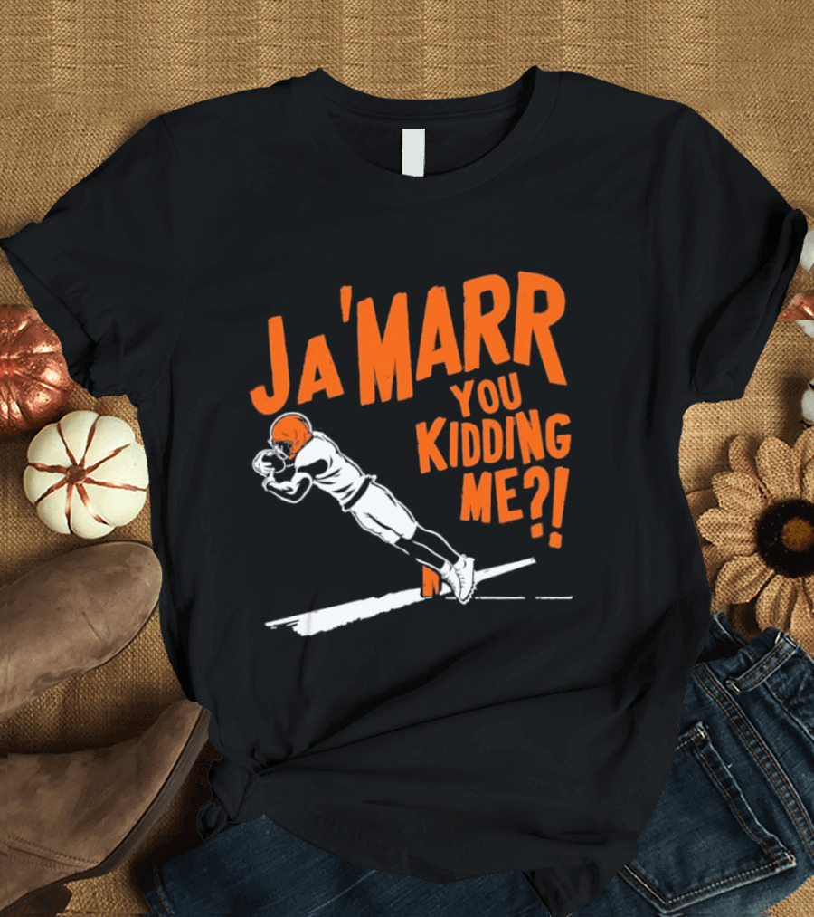 Ja'Marr You Kidding Me Cincinnati Bengals Catch T-Shirt