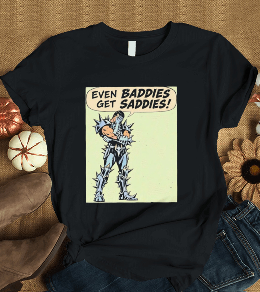 Even Baddies Get Saddies Comic Spiky Armor Rugged T-Shirt