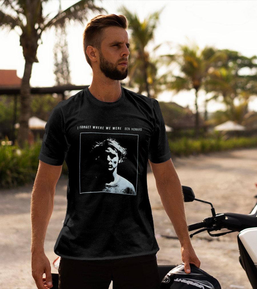 I Forget Where We Were Ben Howard Black White Photo T-Shirt