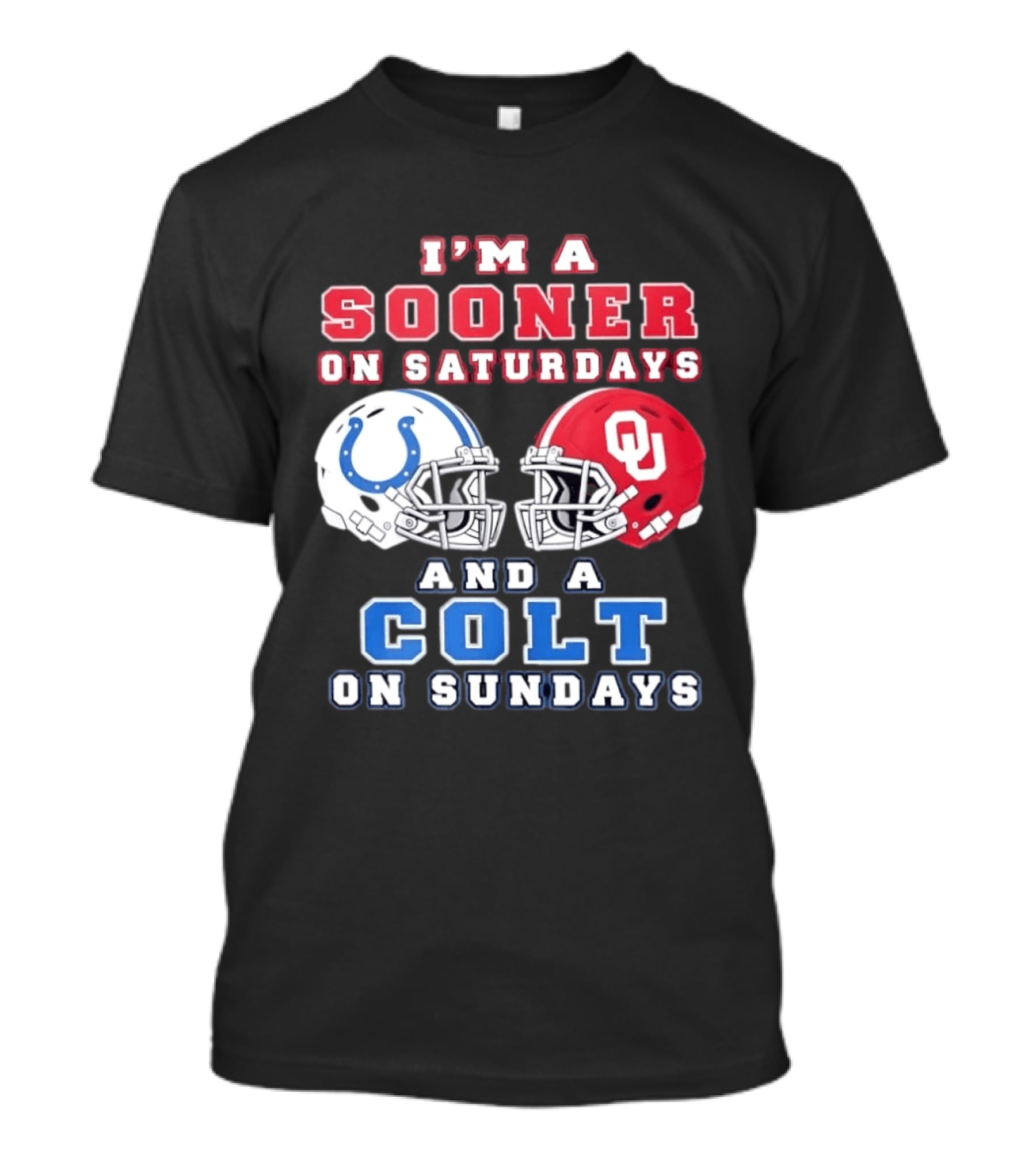 I'm A Sooner On Saturdays And A Colt On Sundays Football Helmets T-Shirt
