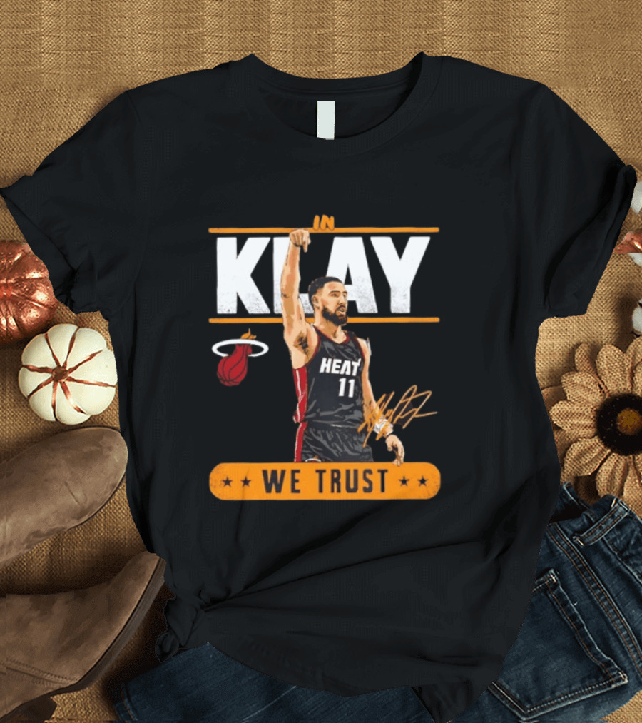 In Klay Miami Heat 11 We Trust T-Shirt