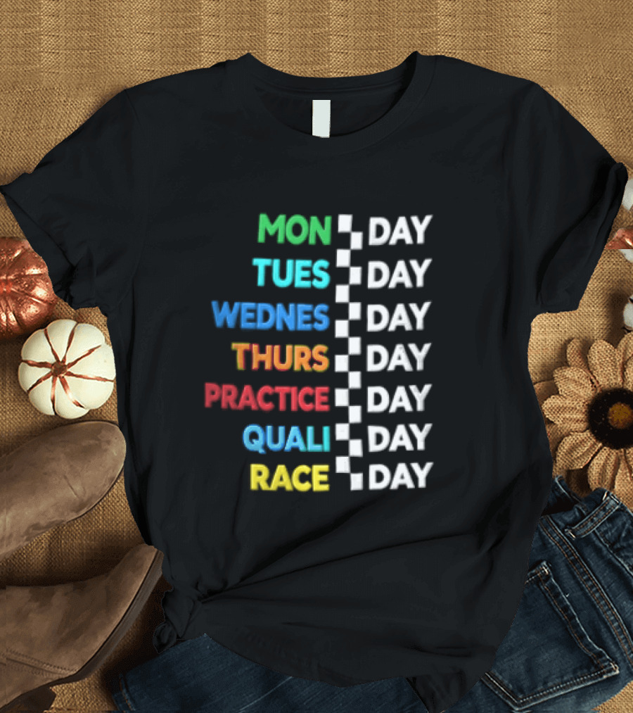 Mon Day Tues Day Wednes Day Thurs Day Practice Day Quali Day Race Day Racing Week Countdown T-Shirt