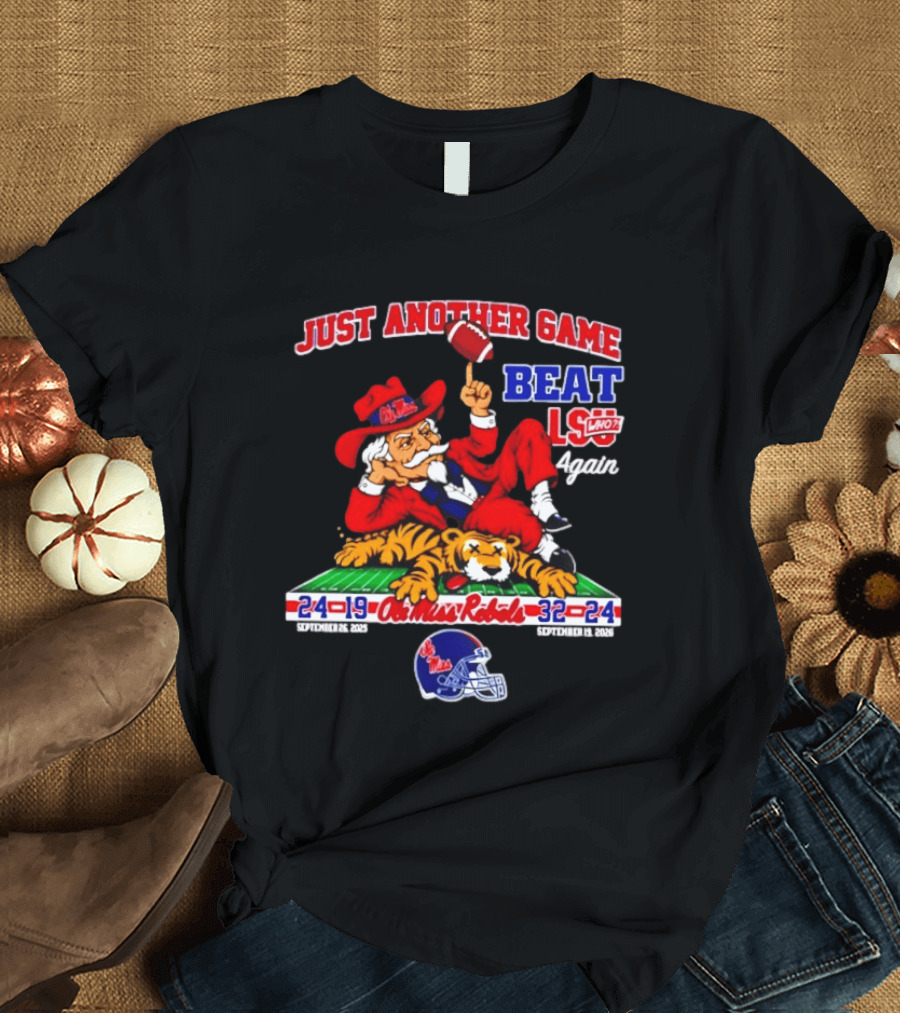 Just Another Game Beat LSU Again Ole Miss Rebels Victory September 30 2023 T-Shirt