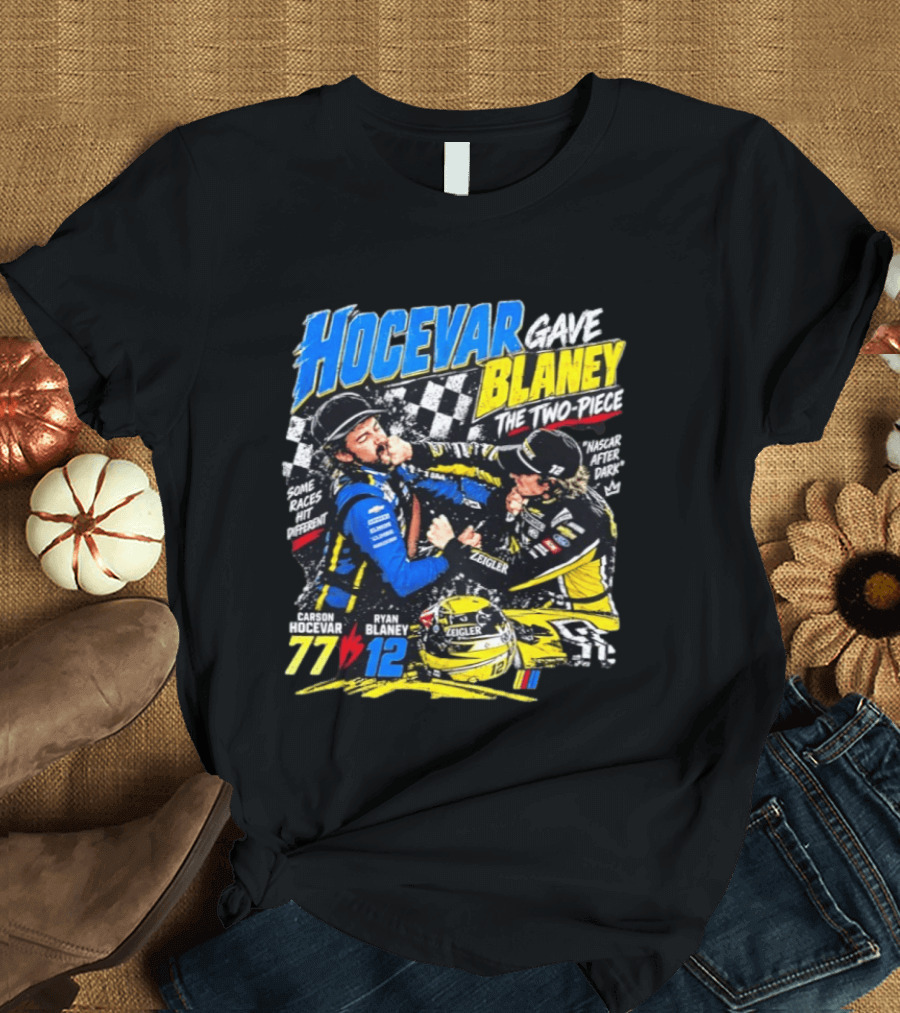 Hocevar Blaney The Two Piece NASCAR After Dark 77 12 T-Shirt