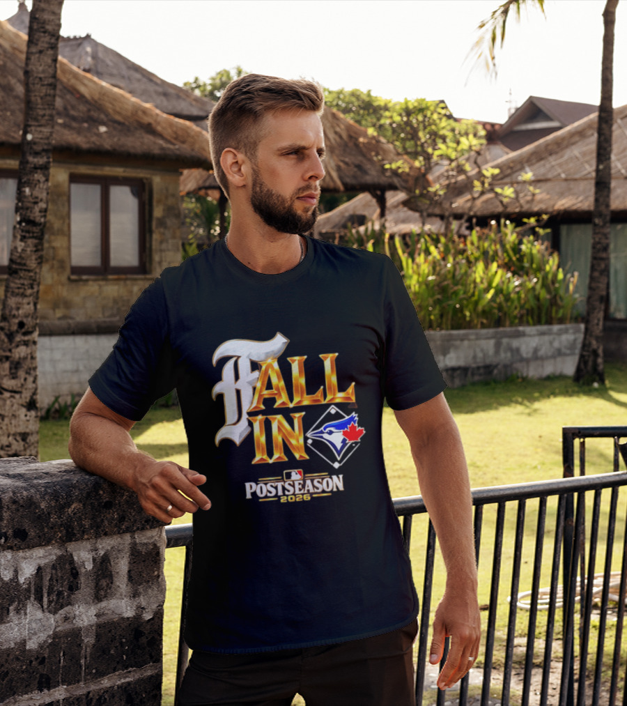 Fall In Toronto Blue Jays 2026 MLB Postseason T-Shirt