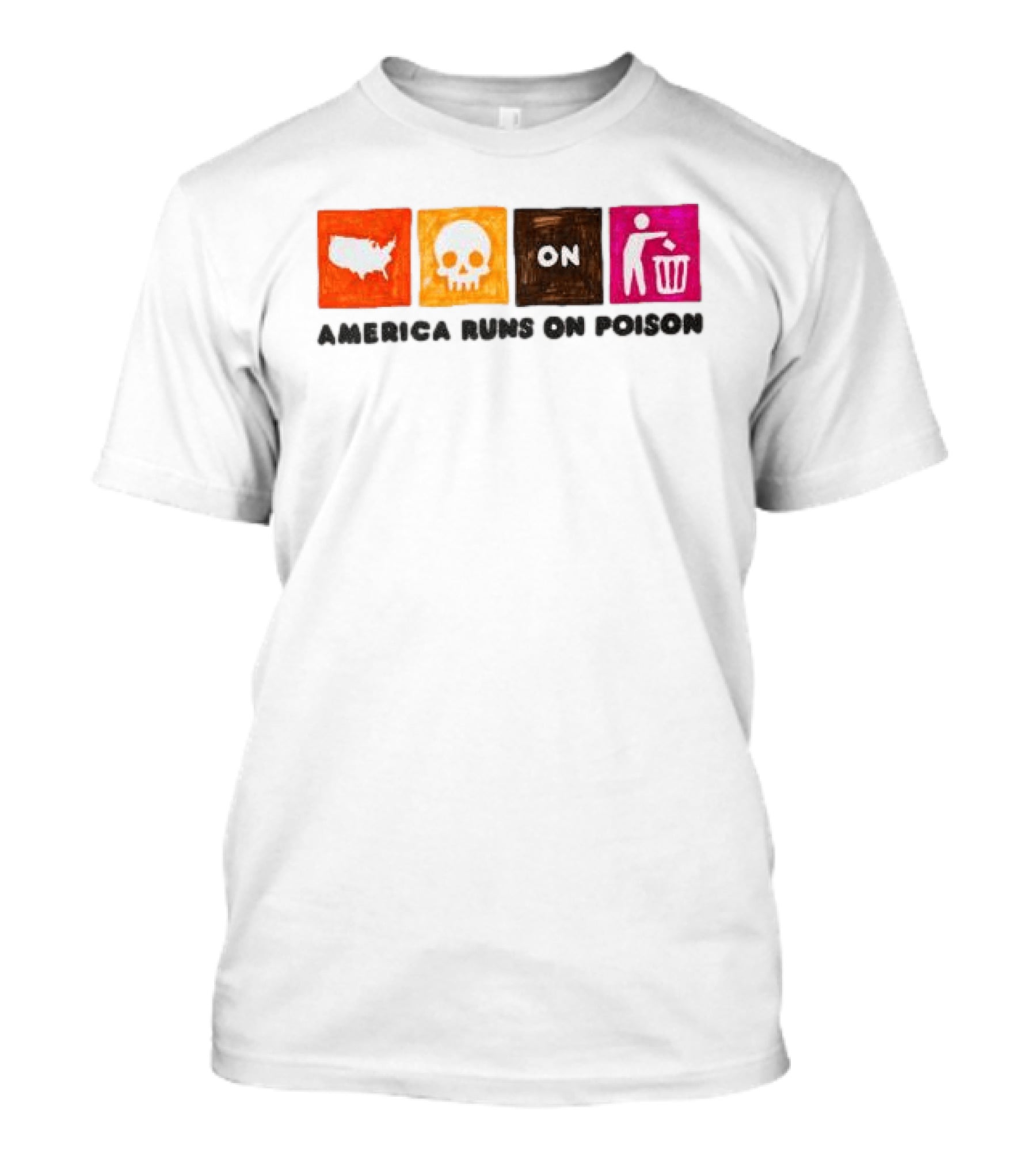 America Runs On Poison Asspizza Store T-Shirt