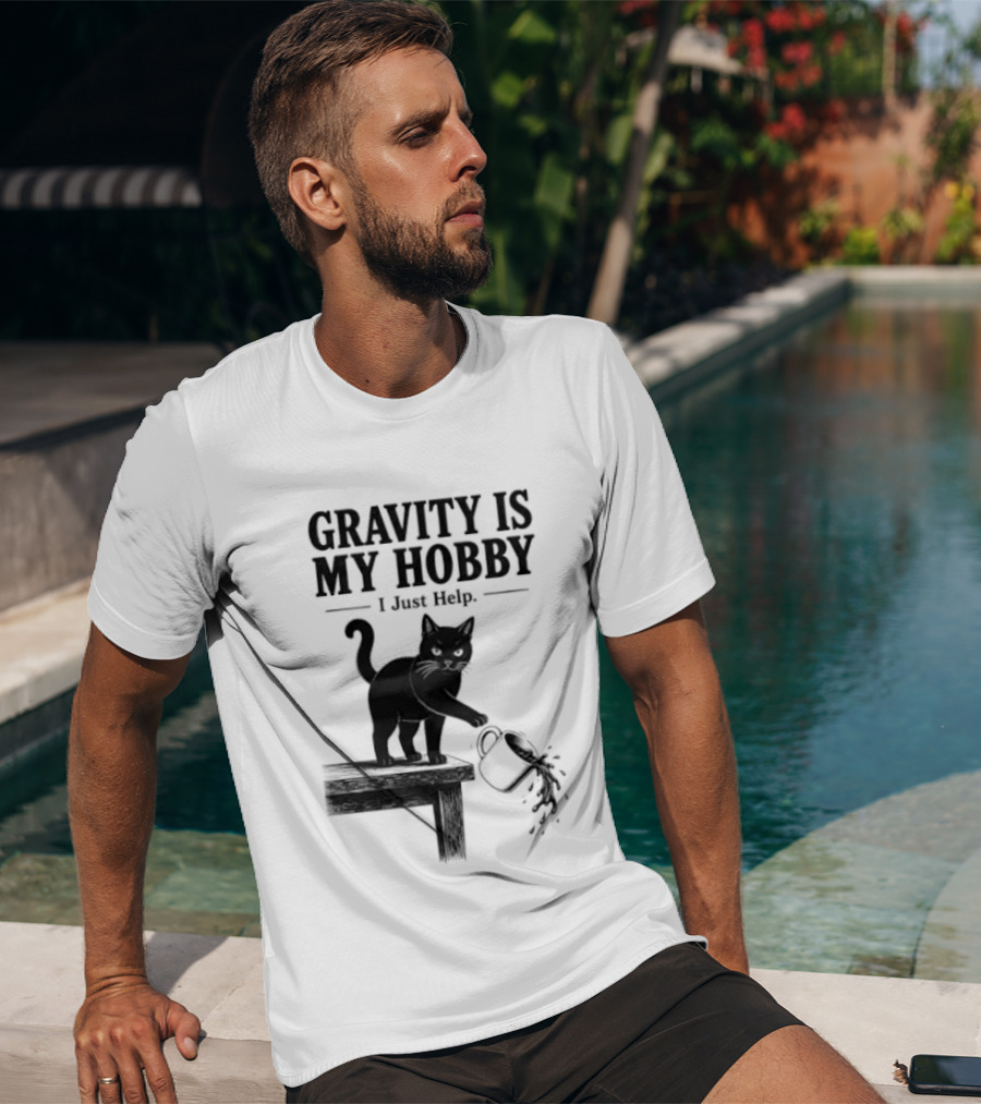 Gravity Is My Hobby Black Cat I Just Help T-Shirt