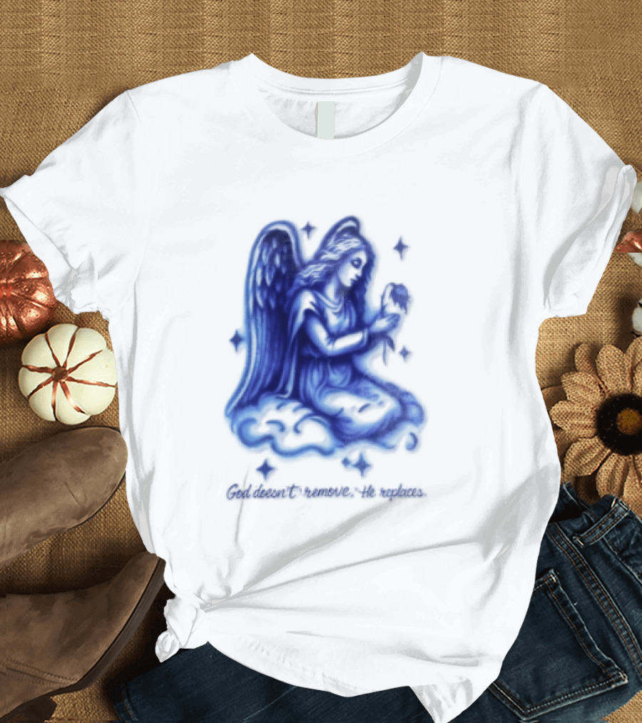 Angel Kneeling On Cloud Holding Flower God Does Not Remove He Replaces T-Shirt