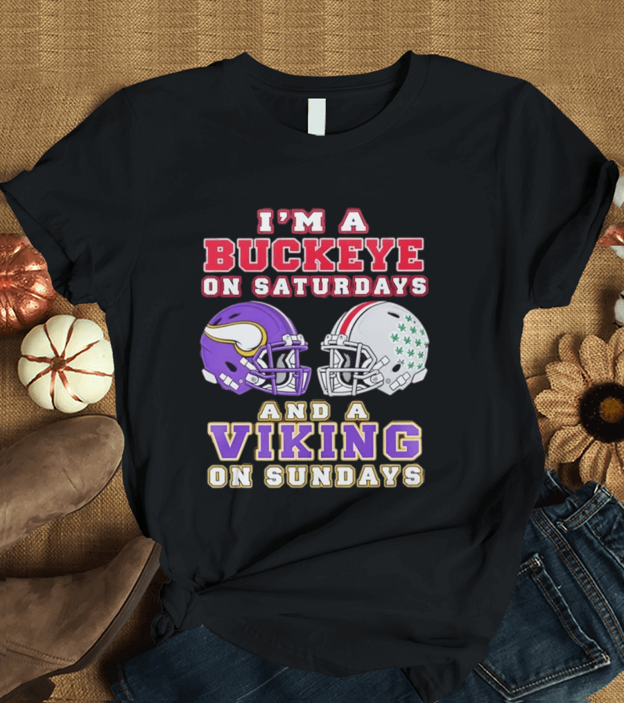 I'm A Buckeye On Saturdays And A Viking On Sundays Football Helmets T-Shirt