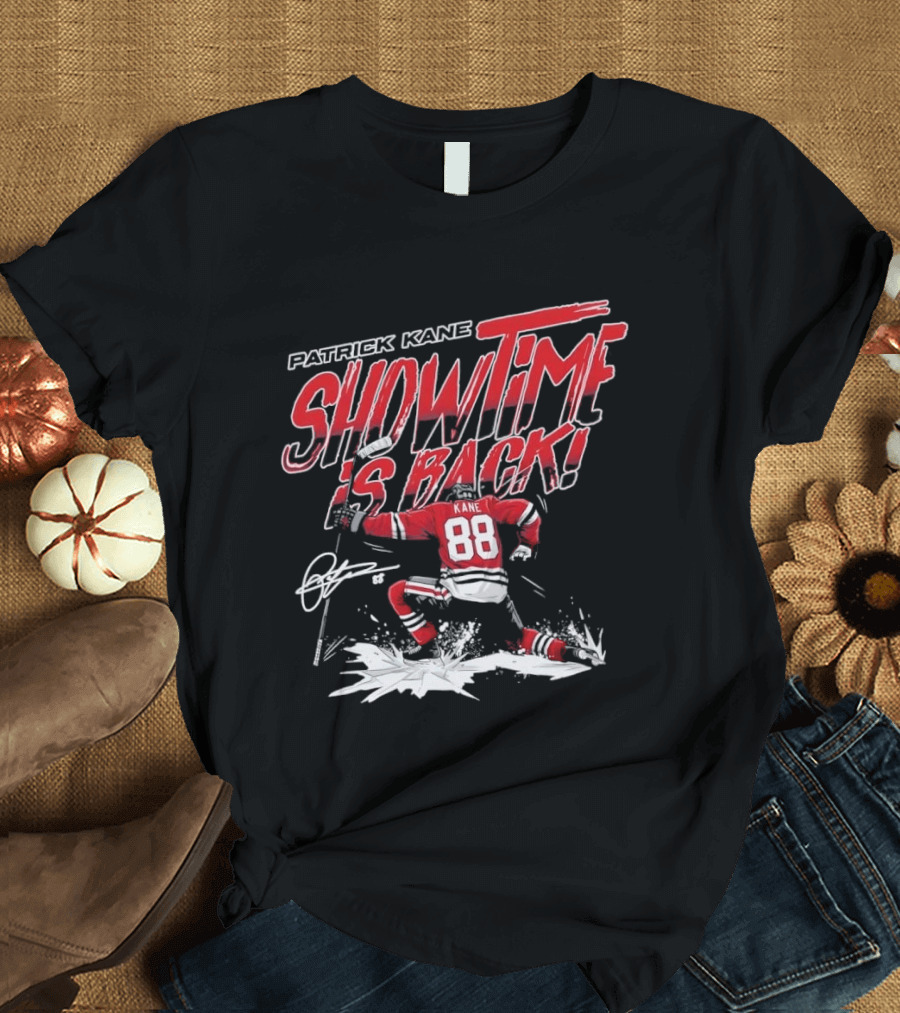 Patrick Kane Showtime Is Back Chicago Blackhawks 88 Hockey T-Shirt
