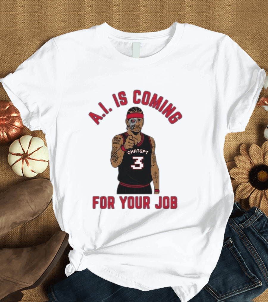 Allen Iverson A.I. Is Coming For Your Job ChatGPT Basketball Tattoo T-Shirt