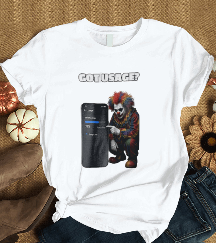 GOT Usage Clown Pointing At Smartphone Screen Weekly Usage 71% T-Shirt