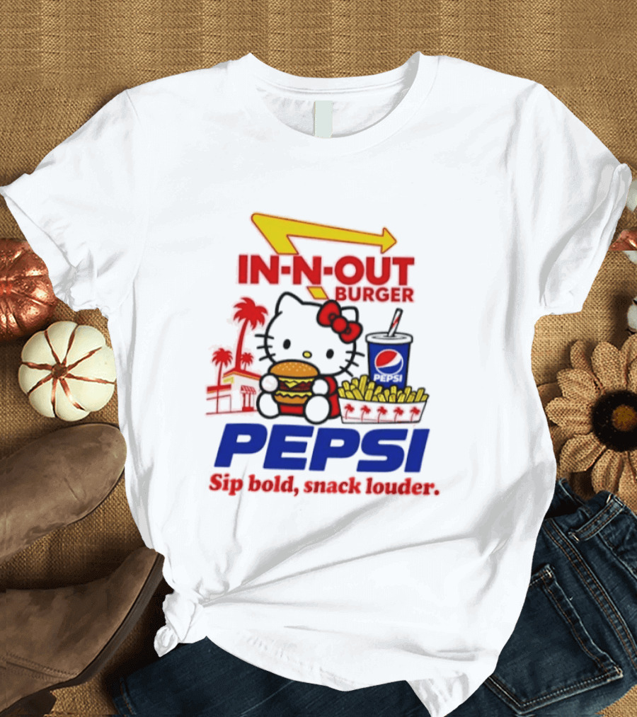 In N Out Burger Pepsi Hello Kitty Sip Bold Snack Louder T-Shirt
