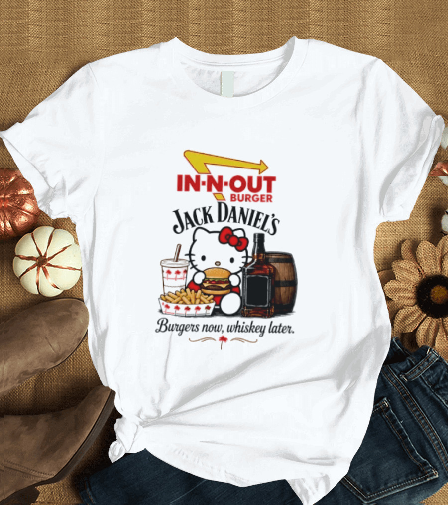 In N Out Hello Kitty Jack Daniel's Burgers Now Whiskey Later T-Shirt