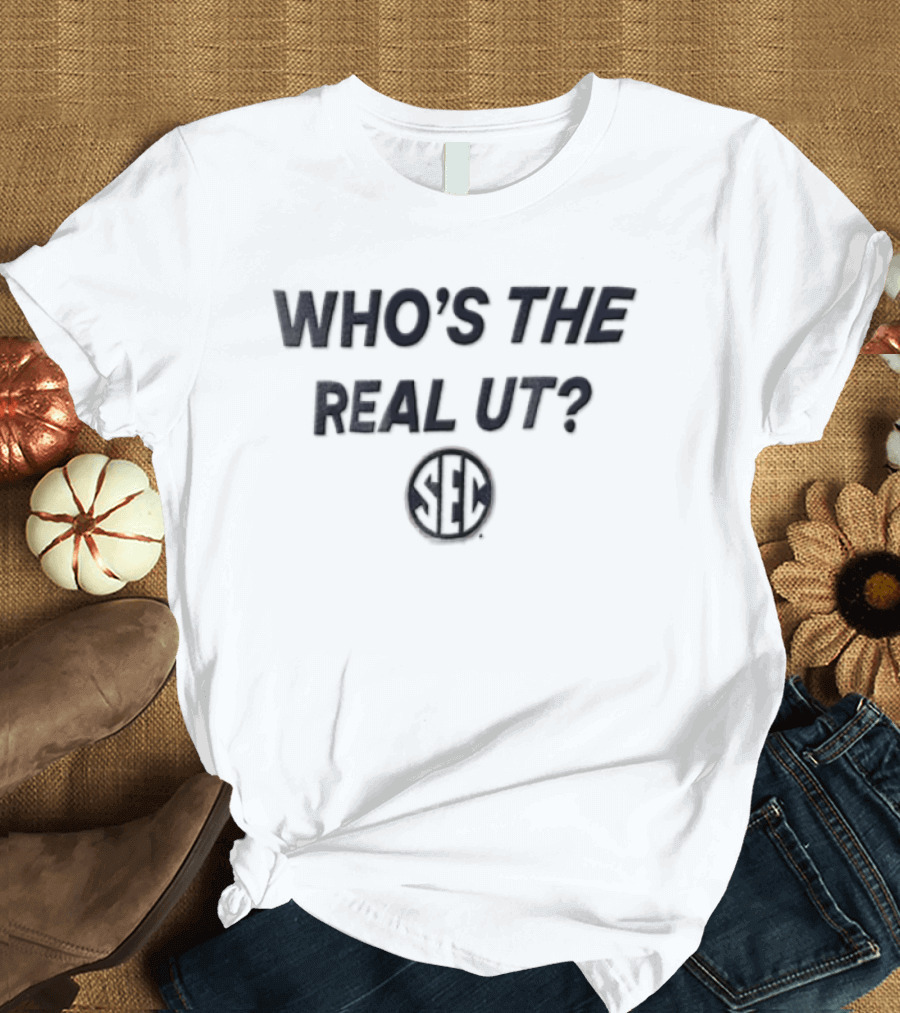 Who's The Real UT SEC Football Rivalry T-Shirt